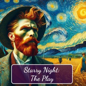 Vincent staring at the sky with words: Starry Night, The Play